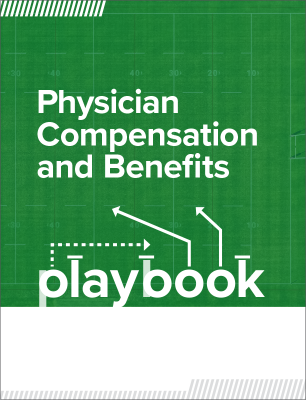 Physician Compensation and Benefits Playbook